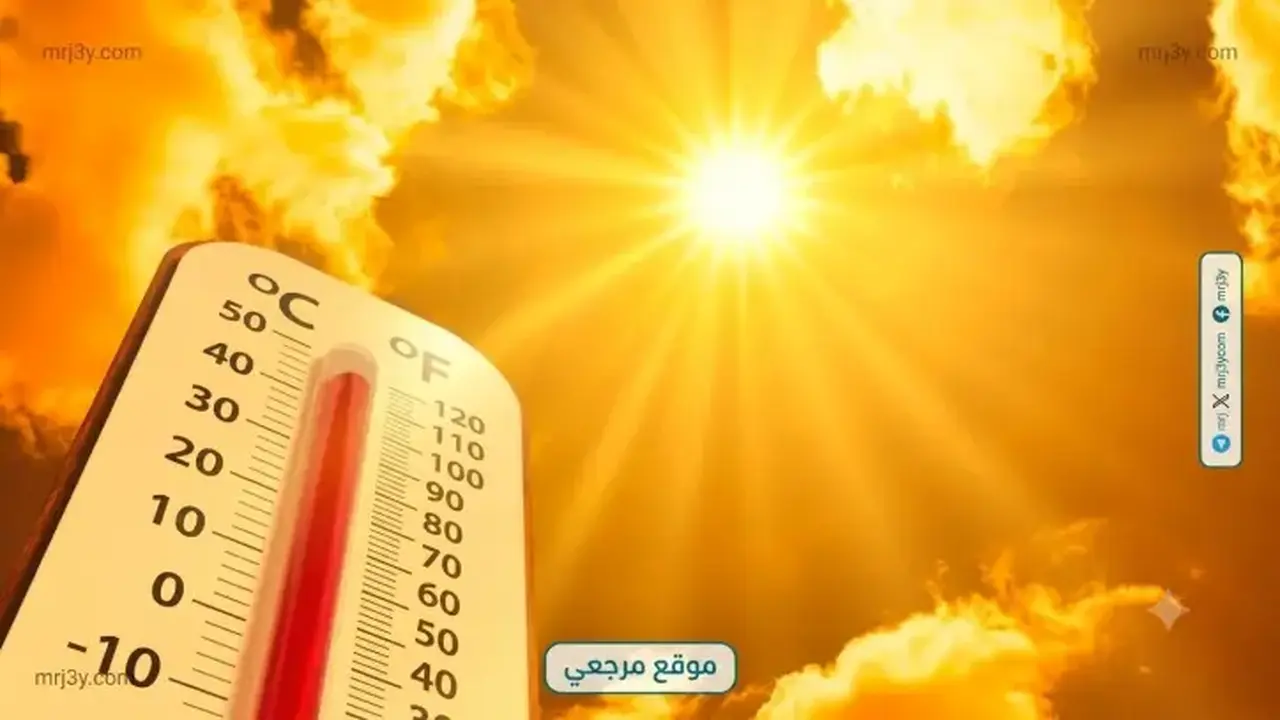الأرصاد تحذر من طقس شديد الحرارة غدًا الأربعاء